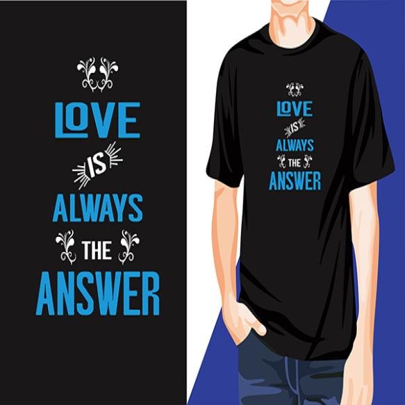 Awesome Eye Catchy Love Is Always Answer Typography T Shirt Print Design