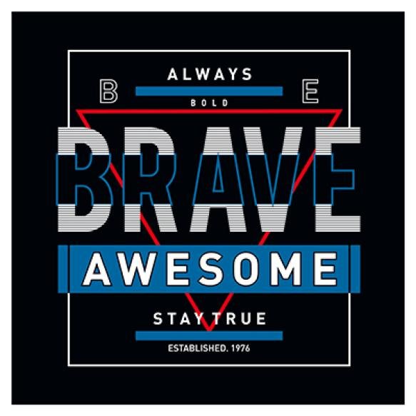 Be Brave Awesome Typography Design T Shirt Vector Illustration