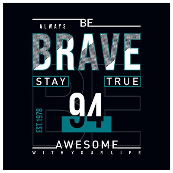 Be Brave Typography T Shirt Graphic Design