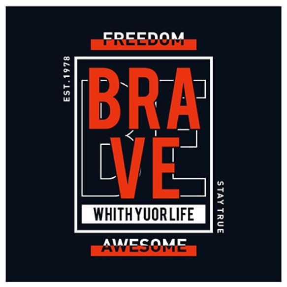 Be Brave With Your Life Typography T Shirt Design