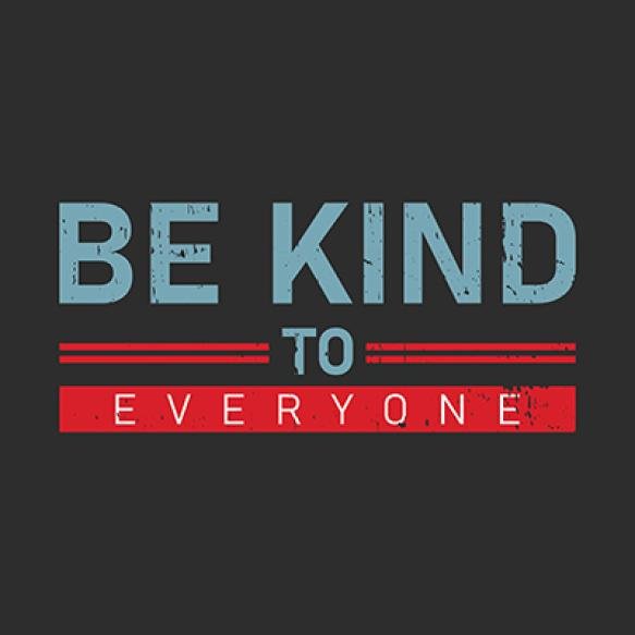 Be Kind Everyone Typography Graphic Tshirt Print Ready Premium Vector