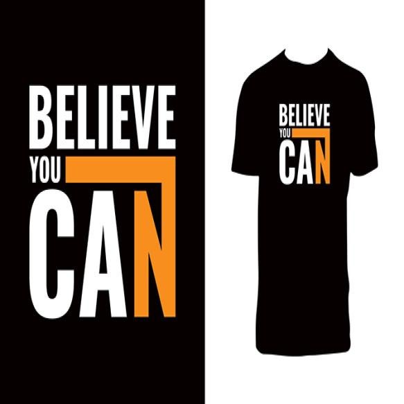 Believe You Can Typography T Shirt Design