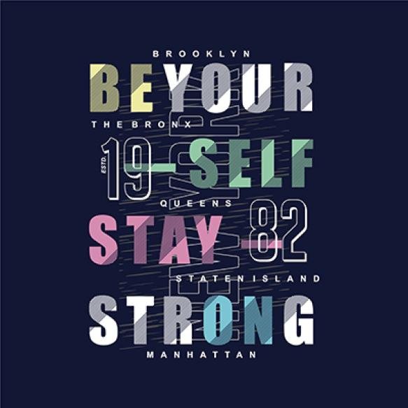 Be Yourself Be Strong Slogan Graphic Typography T Shirt Vector Design Illustration Casual Style