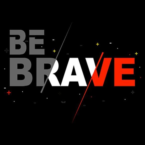 Black Background With Red White Letters That Say Be Brave