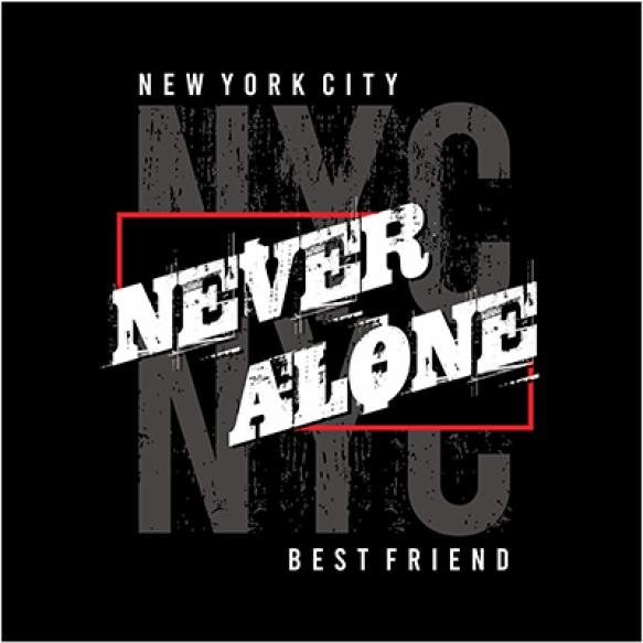 Black White Poster That Says Never Alone