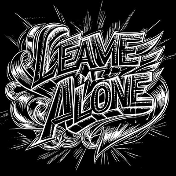 Black White Sign That Says Leave Alone