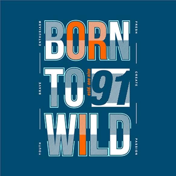 Born Wild Graphic Typography Vector Design T Shirt