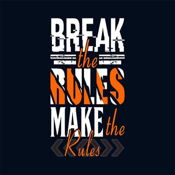 Break Rules Make Rules Typography Slogan