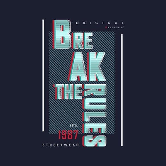 Break Rules Typography Slogan Print T Shirt Design