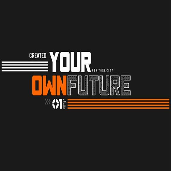 Created Your Own Future Motivational Quotes T Shirt Design