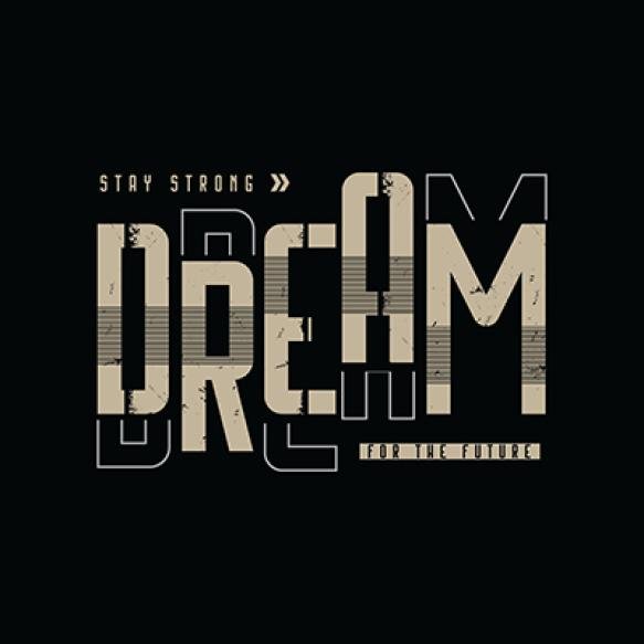 Dream Typography Slogan Print T Shirt Design