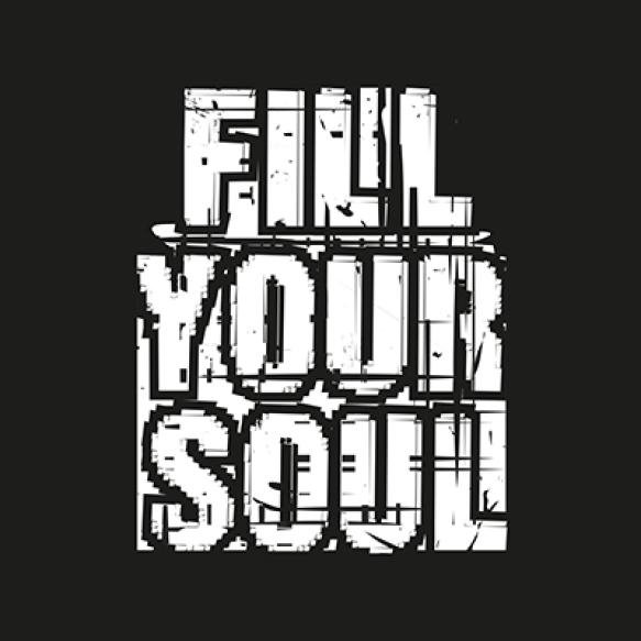Fill Your Soul New Grunge Distress White Color Professional Typography Tshirt Design Print