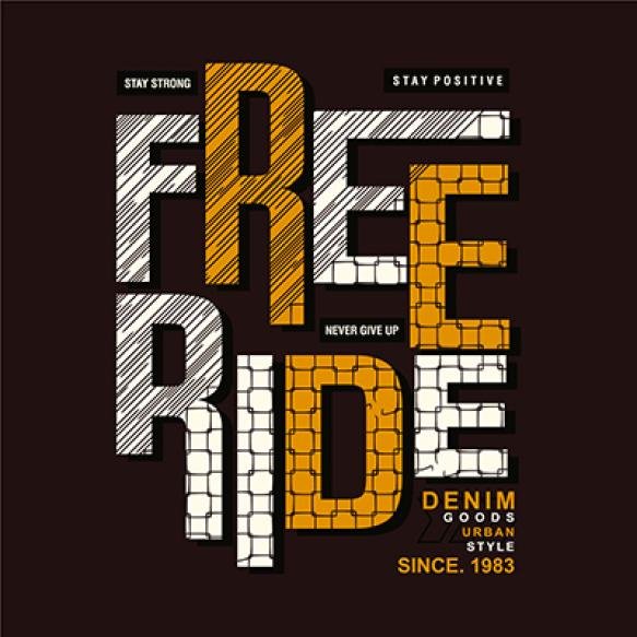 Free Ride Graphic Typography Vector T Shirt Design Illustration Other Use