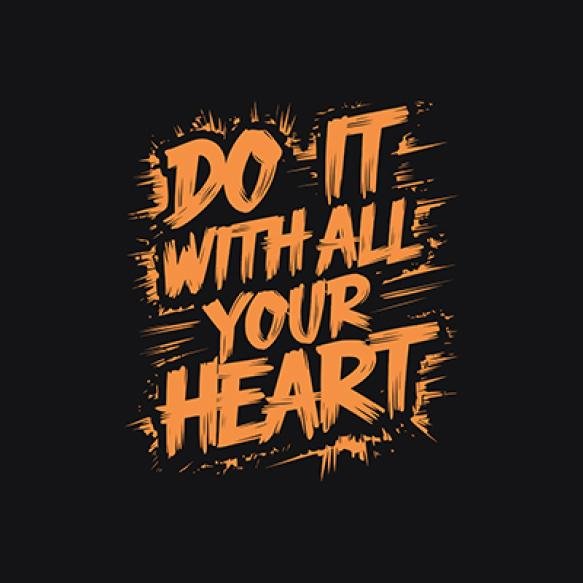 It With All Your Heart Motivational Typography Print Design