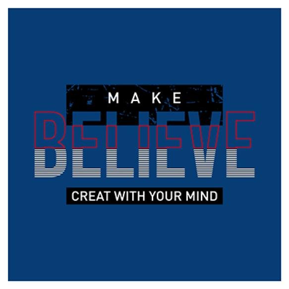 Make Believe With Your Mind Motivational Inspirational Quote Typography T Shirt Design Graphic Vecto