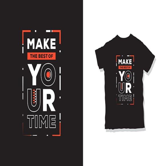 Make Best Your Time Quotes T Shirt Design