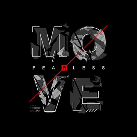 Move Fearless Typography T Shirt Vector Design Illustration Casual Style