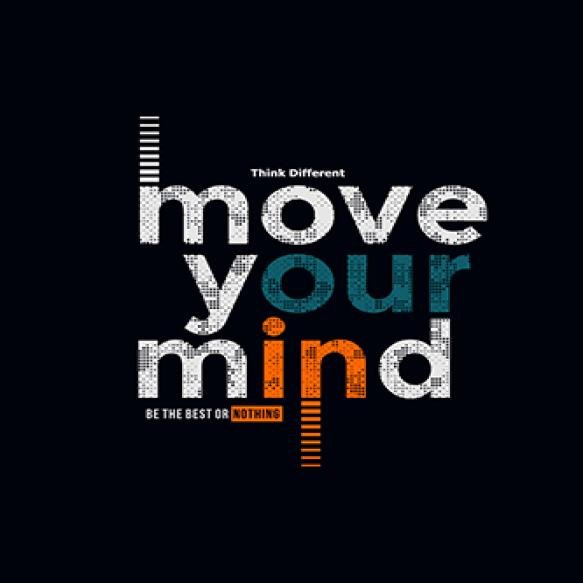 Move Your Mind Modern Stylish Motivational Quotes Typography Illustration Vector Slogan Design