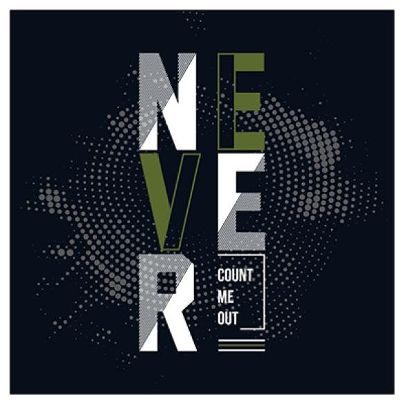 Never Count Me Out Slogan Typography Graphic Design Casual T Shirt Vector Illustration