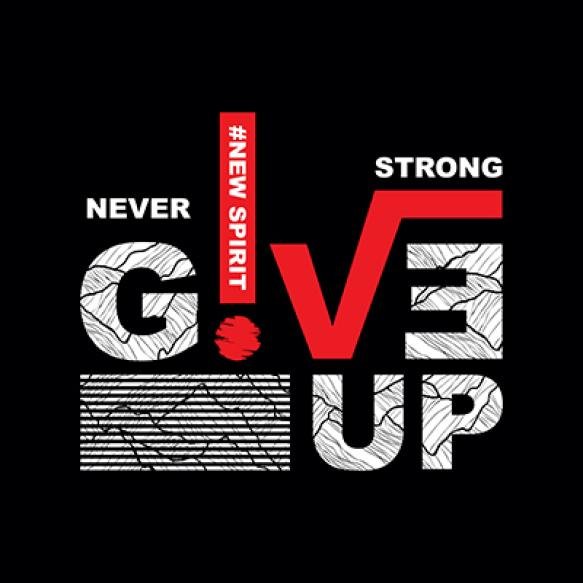 Never Give Up Design Vector Typography Graphics Print Etc Premium Vector