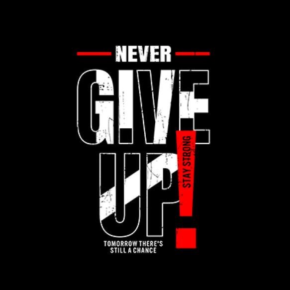 Never Give Up Motivational Quotes Typography Slogan Abstract Illustration Design