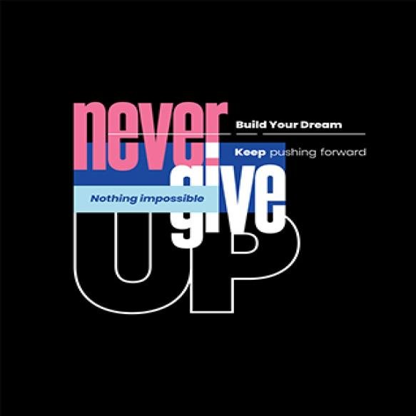 Never Give Up Nothing Impossible Stay Strong Empower Generationtypography Tshirt Design