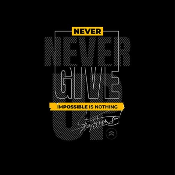 Never Give Up Typography Graphic Design Tshirt Prints Vector Illustration