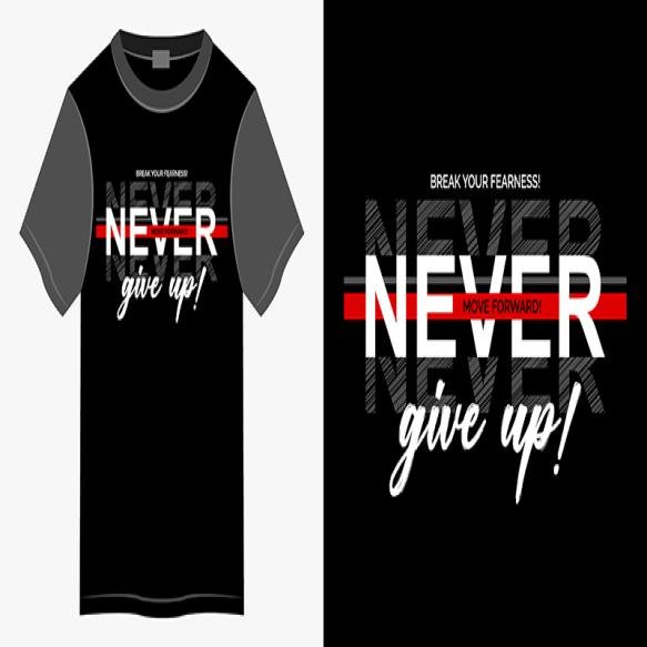 Never Give Up Typography Tshirt Apparel Design Print (3)