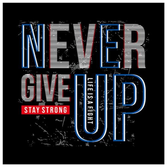 Never Give Up Typography Tshirt Design