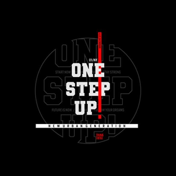 One Step Up Typography T Shirt Design Vector
