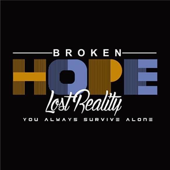 Poster That Says Broken Hope Lost Realitydesign Typography Vector Illustration