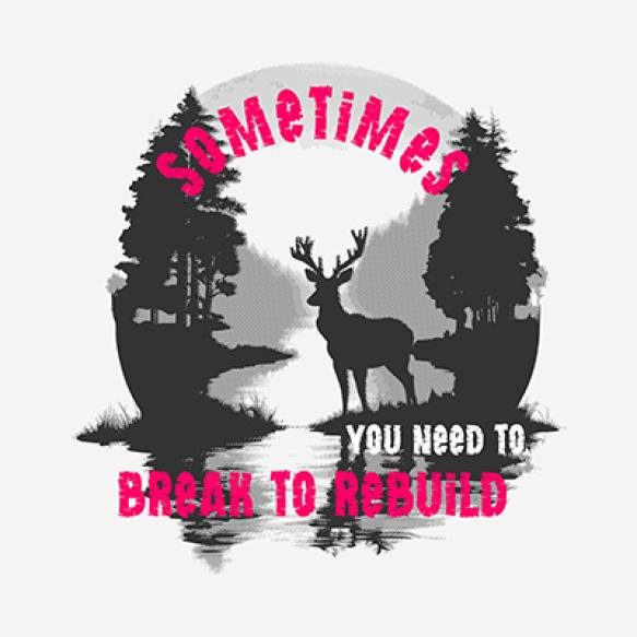 Sometimes You Need Break Typography Slogan T Shirt Printing Tee Graphic Design