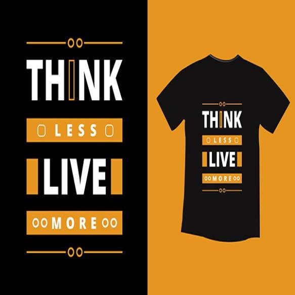 Think Less Live More Typography T Shirt Design Templates