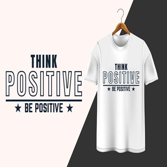 Think Positive Be Positive Typography T Shirt Design