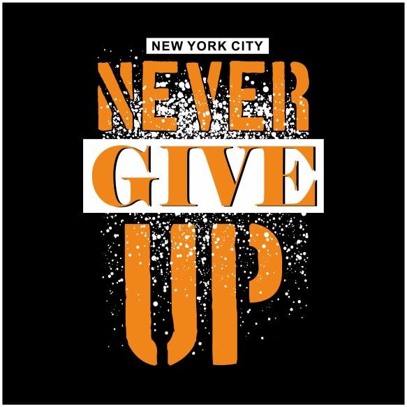 Tshirt Designs Posters That Says Never Give Up Slogan