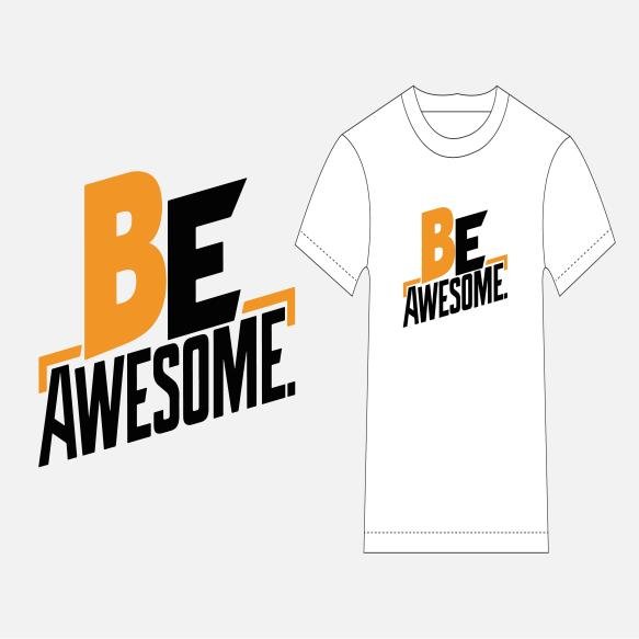 T Shirt With Words Be Awesome It