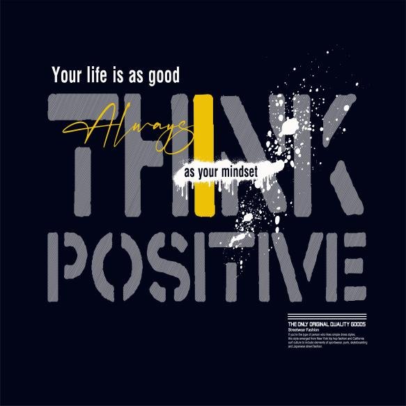 Vector Graphic Lettering Typography Think Positive Design T Shirt Typography Street Wear