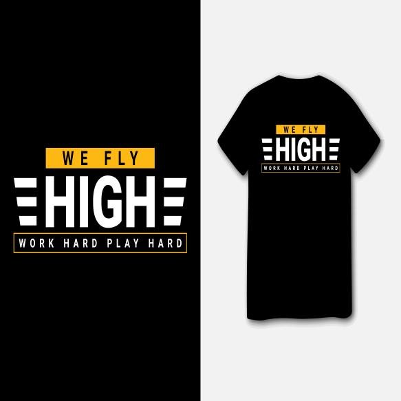 We Fly High Play Hard Inspiration Stylish Tshirt Apparel Trendy Design
