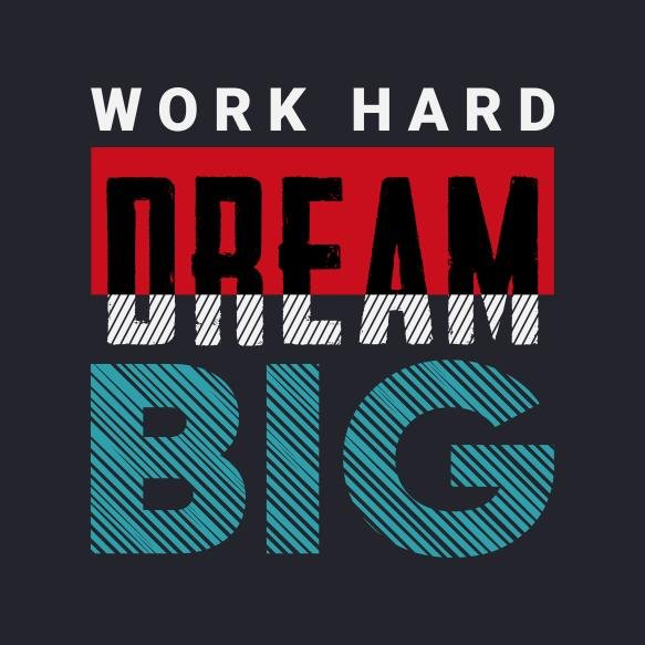 Work Hard Dream Big Typography Quotes Tshirt Design