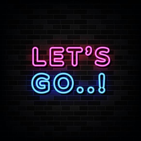 Lets Go Neon Sign Design Template Neon Sign